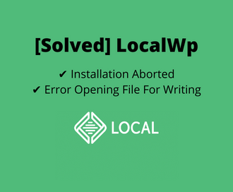 LocalWP Installation Aborted/ Error Opening File For Writing Fix